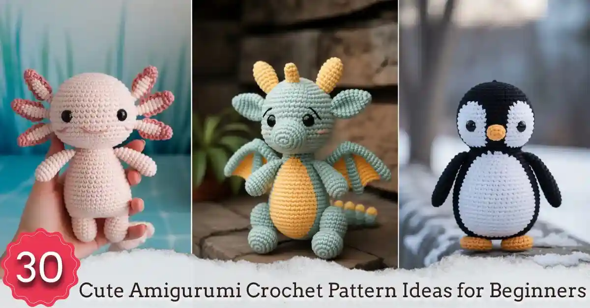 30 Cute Amigurumi Crochet Pattern Ideas For Beginners