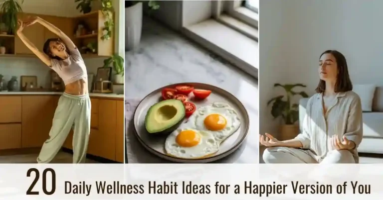 20 Daily Wellness Habit Ideas for a Happier Version of You